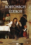 Bencze Béla: Börtönügyi lexikon, írta és szerk. Bencze Béla ; [... Lőrincz József et al.] | Qulto Discovery